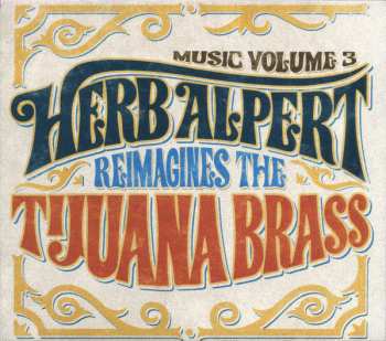 CD Herb Alpert: Music Volume 3: Herb Alpert Reimagines The Tijuana Brass 644727