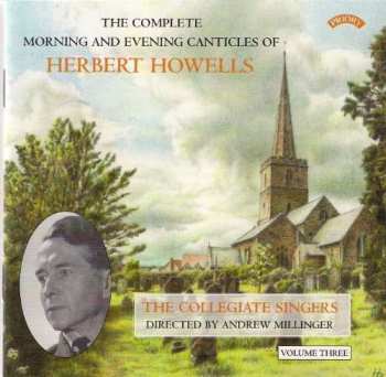 CD Herbert Howells: The Complete Morning And Evening Canticles Of Herbert Howells, Volume Three 523583