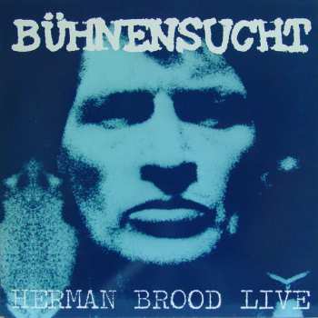 Album Herman Brood & His Wild Romance: Bühnensucht / Herman Brood Live