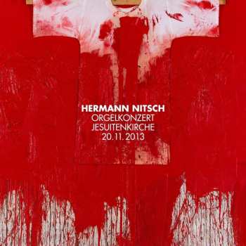 CD Hermann Nitsch: Orgelkonzert Jesuitenkirche 20.11.2013 559276