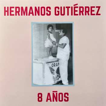 LP Hermanos Gutiérrez: 8 Años CLR 640842