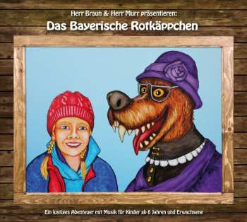 CD Herr Braun & Herr Murr: Das Bayerische Rotkäppchen 628427