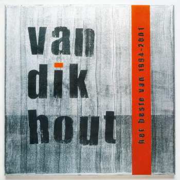 Van Dik Hout: Het Beste Van 1994 - 2001