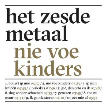 Album Het Zesde Metaal: Nie Voe Kinders