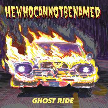 SP HEWHOCANNOTBENAMED: Ghost Ride 619008