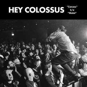 Hey Colossus: Carcass b/w Medal