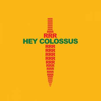 2LP Hey Colossus: RRR LTD 75144