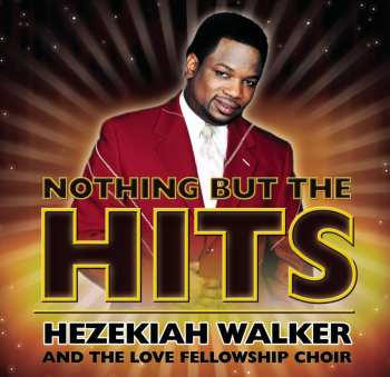 Album Hezekiah Walker/ Love Fellowship Choir: Hooked Of The Hits