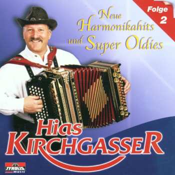 Album Hias Kirchgasser: Neue Harmonikahits Und Super Oldies 2