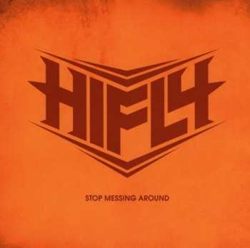 Album Hifly: Stop Messing Around