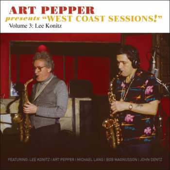 CD Lee Konitz & His West Coast Friends: Art Pepper Presents “West Coast Sessions!” Volume 3: Lee Konitz 370539