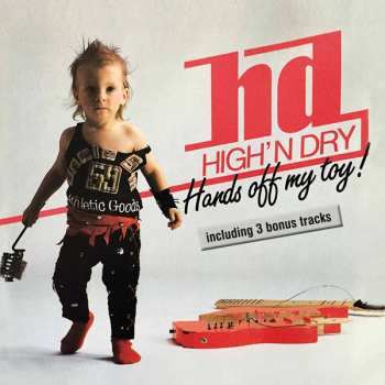 Album High'n Dry: Hands Off My Toy