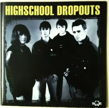 Highschool Dropouts: Highschool Dropouts