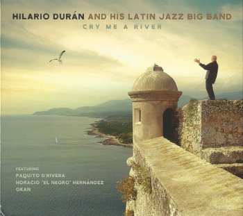 Album Hilario Durán And His Latin Jazz Big Band: Cry Me A River