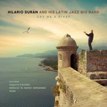 CD Hilario Durán And His Latin Jazz Big Band: Cry Me A River 553404