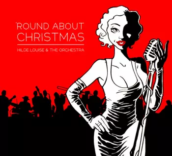 Hilde Louise & The Orchestra: 'Round About Christmas