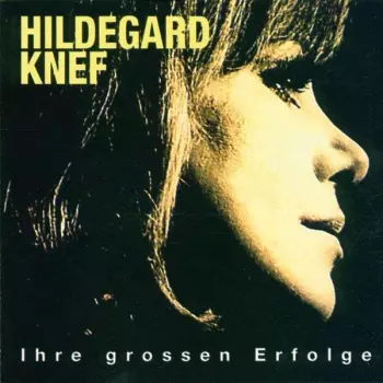 Hildegard Knef: Ihre Großen Erfolge