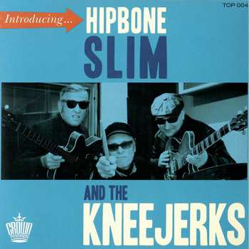 Album Hipbone Slim & The Kneejerks: Introducing...