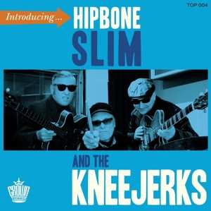 SP Hipbone Slim & The Kneejerks: Introducing... 584523