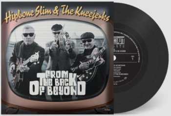 SP Hipbone Slim & The Kneejerks: From The Back Of Beyond LTD 562741