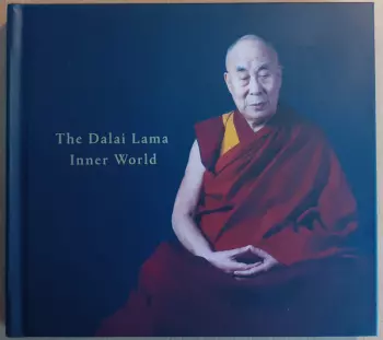 His Holiness The 14th Dalai Lama Tenzin Gyatso: Inner World