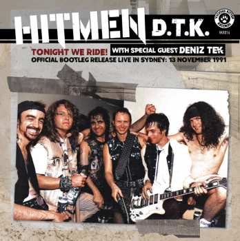 Album Hitmen D.T.K.: Tonight We Ride: Official Bootleg, Live In Sydney 13 November 1991