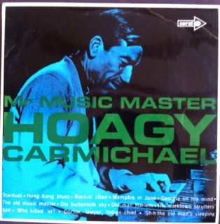 Hoagy Carmichael: Mr Music Master