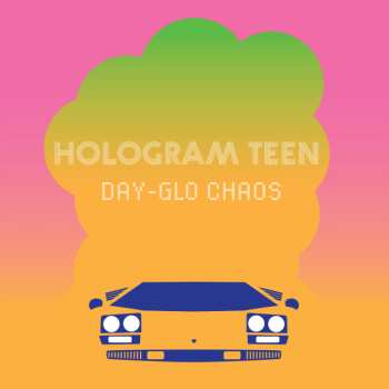 Album Hologram Teen: Day-Glo Chaos