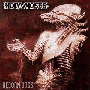 Album Holy Moses: Reborn Dogs