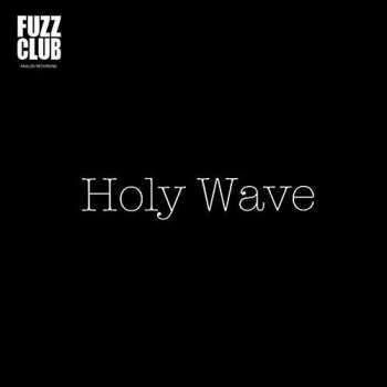 Album Holy Wave: Fuzz Club Session