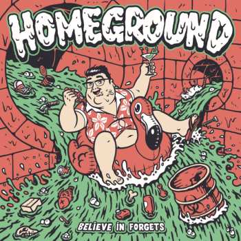 Album Homeground: Believe In Forgets