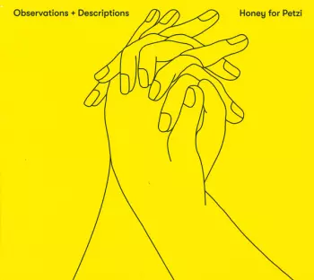 Honey For Petzi: Observations + Descriptions