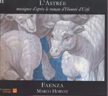 L'Astrée (Musiques D'Après Le Roman D'Honoré D'Urfé)