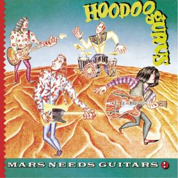 LP Hoodoo Gurus: Mars Needs Guitars! CLR 654128