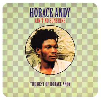 2LP Horace Andy: Ain't No Sunshine (The Best of Horace Andy) CLR 596004