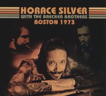 Album Horace Silver With The Brecker Brothers: Boston 1973