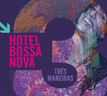 Album Hotel Bossa Nova: Trés Maneiras