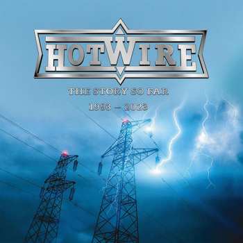 Hotwire: The Story So Far 1993-2003