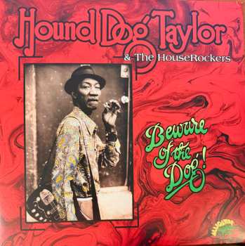 LP Hound Dog Taylor & The House Rockers: Beware Of The Dog! 622355