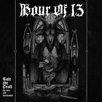 Hour Of 13: Salt The Dead: The Rare And Unreleased