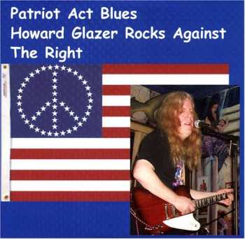 CD Howard Glazer: Patriot Act Blues - Howard Glazer Rocks Against The Right 652889