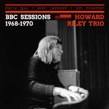 Album Howard Riley Trio: Bbc Sessions 1968-1970