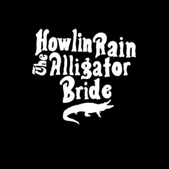 LP Howlin Rain: The Alligator Bride 67524