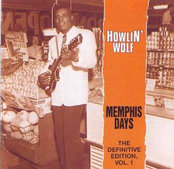 Album Howlin' Wolf: Memphis Days (The Definitive Edition, Vol. 1)