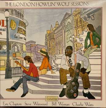 LP Howlin' Wolf: The London Howlin' Wolf Sessions Featuring Eric Clapton, Steve Winwood, Bill Wyman, Charlie Watts 466736