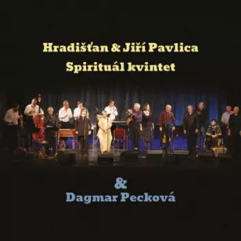 Hradišťan: Hradišťan & Spirituál Kvintet & Dagmar Pecková