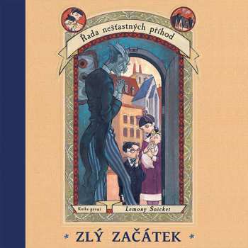 Album Hruška Libor: Snicket: Řada Nešťastných Příhod. Kniha První. Zlý Začátek