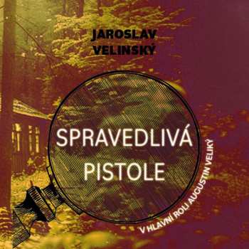 Album Hruška Libor: Velinský: Spravedlivá Pistole. V Hlavní Roli Augustin Veliký