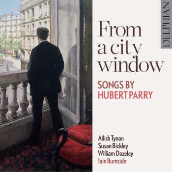 Album Charles Hubert Hastings Parry: From A City Window: Songs By Hubert Parry