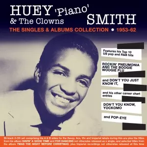 Huey "Piano" Smith & His Clowns: The Singles & Albums Collection 1953-62